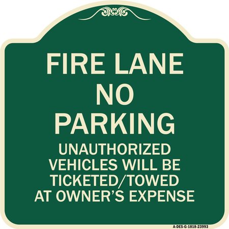 SIGNMISSION Fire Lane No Parking Unauthorized Vehicles Will Be Ticketed Towed at Owners Expense, G-1818-23993 A-DES-G-1818-23993
